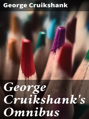 cover image of George Cruikshank's Omnibus